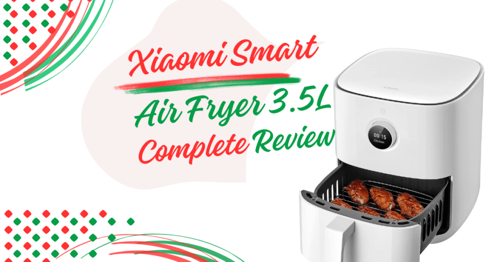 In-Depth Xiaomi Smart Air Fryer 3.5L Review